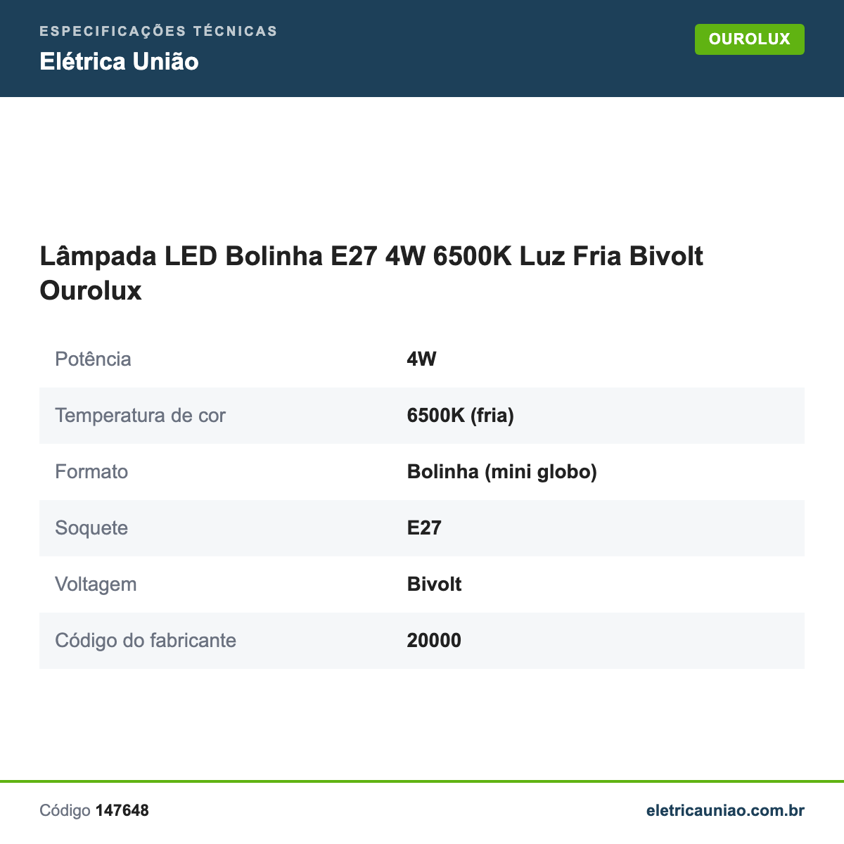Especificações técnicas de Lâmpada LED Bolinha E27 4W 6500K Luz Fria Bivolt Ourolux