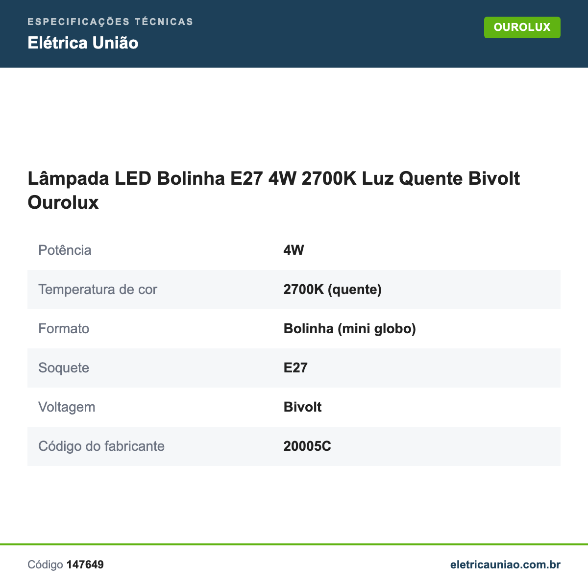 Especificações técnicas de Lâmpada LED Bolinha E27 4W 2700K Luz Quente Bivolt Ourolux