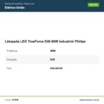 Especificações técnicas de Lâmpada LED TrueForce E40 80W Industrial Philips