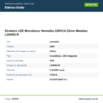 Especificações técnicas de Sinaleiro LED Monobloco Vermelho 220VCA 22mm Metaltex L20AR2-R