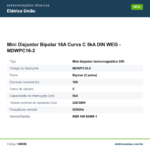 Especificações técnicas de Mini Disjuntor Bipolar 16A Curva C 5kA DIN WEG - MDWPC16-2