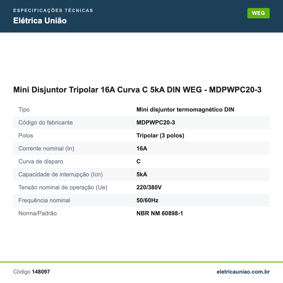 Especificações técnicas de Mini Disjuntor Tripolar 16A Curva C 5kA DIN WEG - MDPWPC20-3