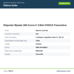 Especificações técnicas de Disjuntor Bipolar 20A Curva C 3.0kA 415VCA Tramontina