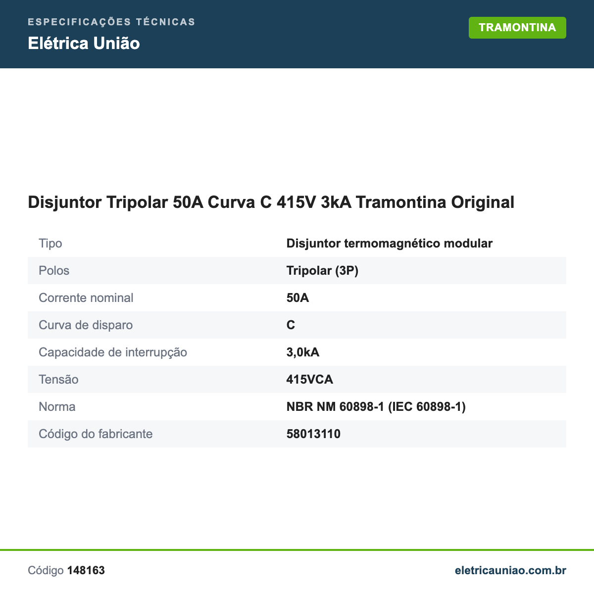 Especificações técnicas de Disjuntor Tripolar 50A Curva C 415V 3kA Tramontina Original
