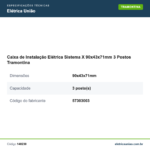 Especificações técnicas de Caixa de Instalação Elétrica Sistema X 90x43x71mm 3 Postos Tramontina