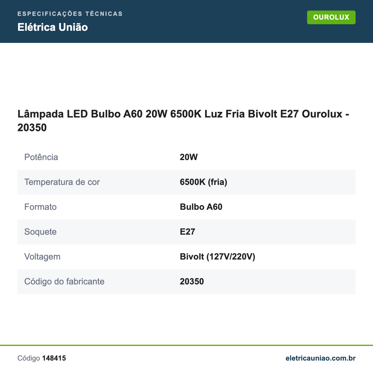 Especificações técnicas de Lâmpada LED Bulbo A60 20W 6500K Luz Fria Bivolt E27 Ourolux - 20350