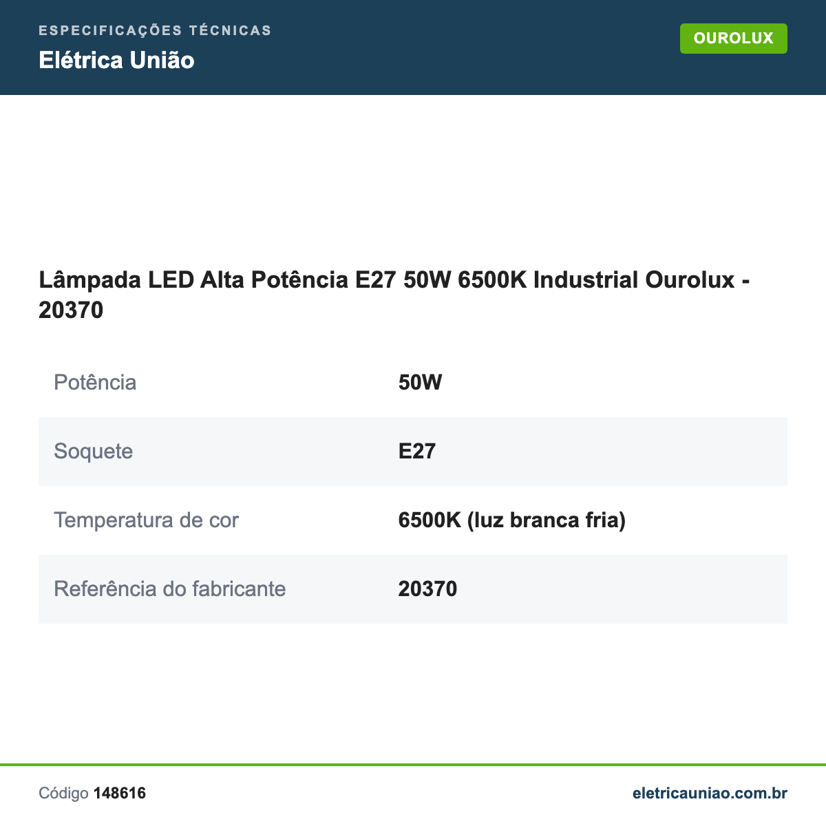 Especificações técnicas de Lâmpada LED Alta Potência E27 50W 6500K Industrial Ourolux - 20370