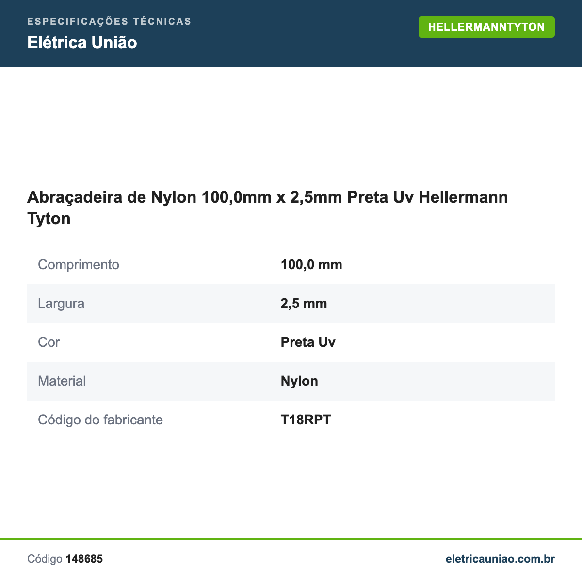 Especificações técnicas de Abraçadeira de Nylon 100,0mm x 2,5mm Preta Uv Hellermann Tyton