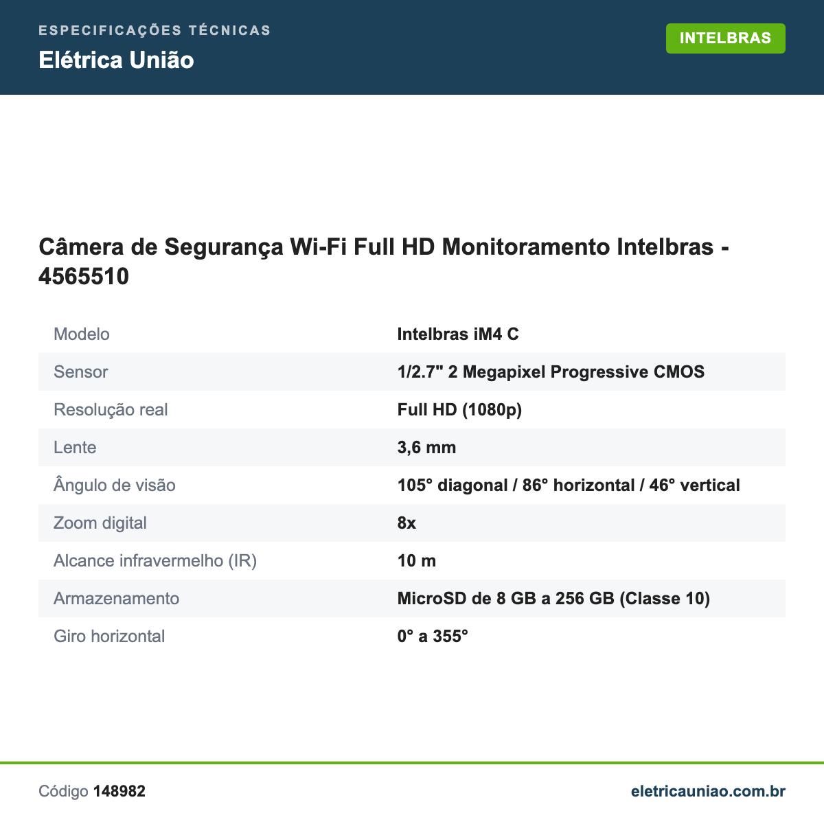 Especificações técnicas de Câmera de Segurança Wi-Fi Full HD Monitoramento Intelbras - 4565510