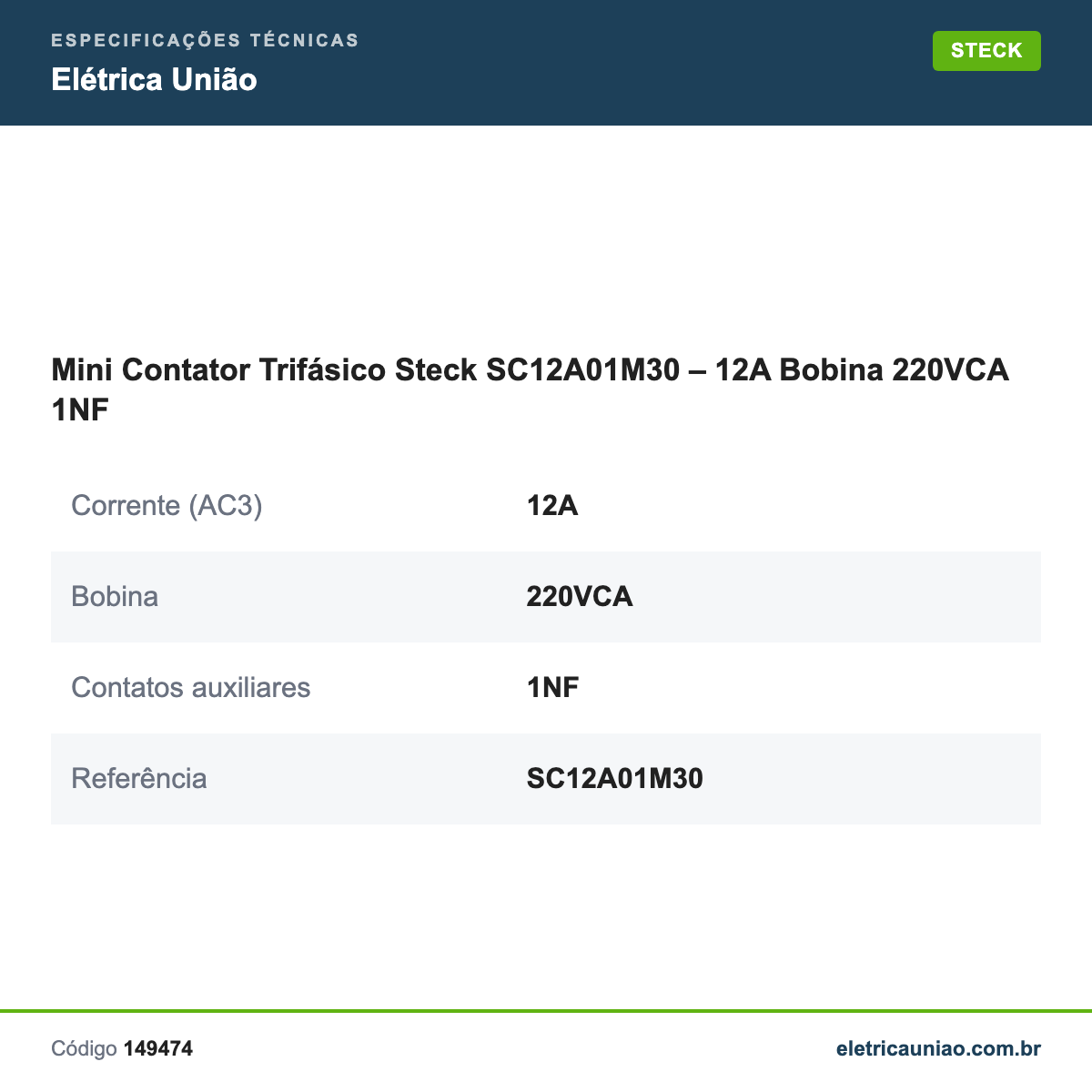 Especificações técnicas de Mini Contator Trifásico Steck SC12A01M30 – 12A Bobina 220VCA 1NF
