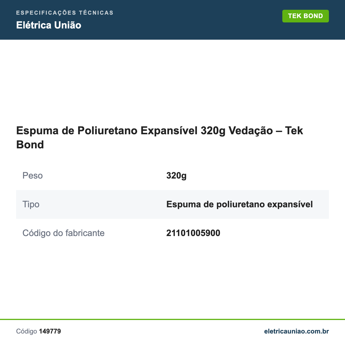 Especificações técnicas de Espuma de Poliuretano Expansível 320g Vedação – Tek Bond