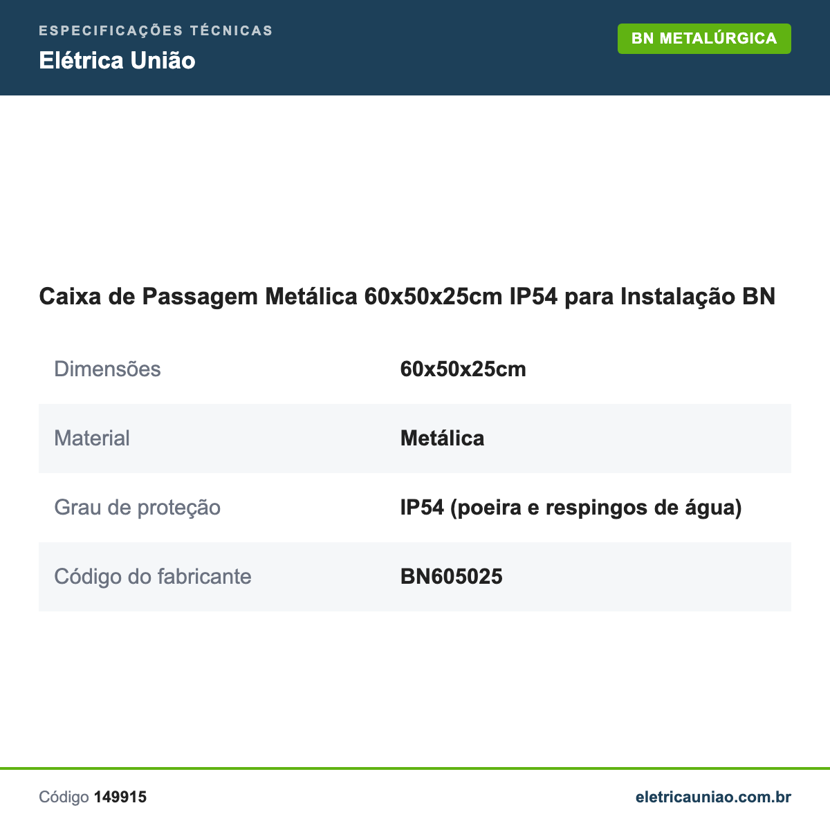 Especificações técnicas de Caixa de Passagem Metálica 60x50x25cm IP54 para Instalação BN