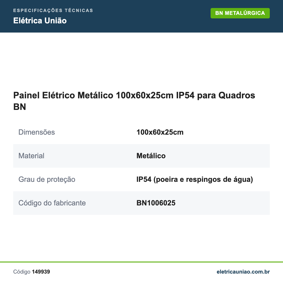 Especificações técnicas de Painel Elétrico Metálico 100x60x25cm IP54 para Quadros BN