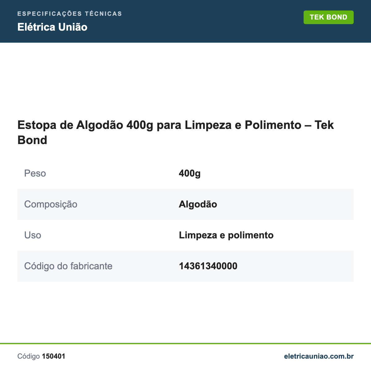 Especificações técnicas de Estopa de Algodão 400g para Limpeza e Polimento – Tek Bond