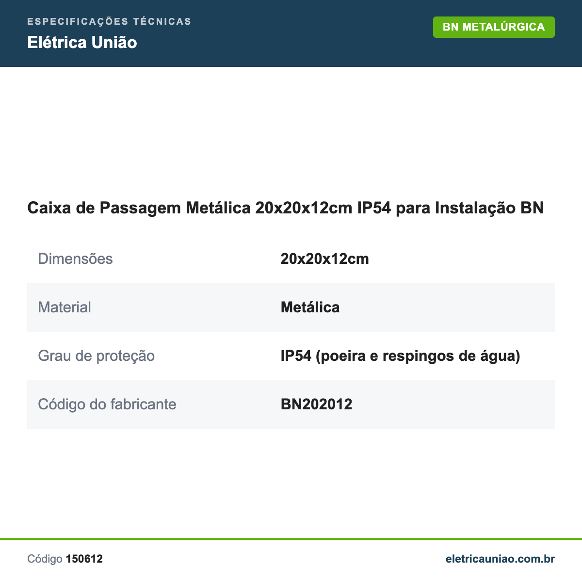 Especificações técnicas de Caixa de Passagem Metálica 20x20x12cm IP54 para Instalação BN