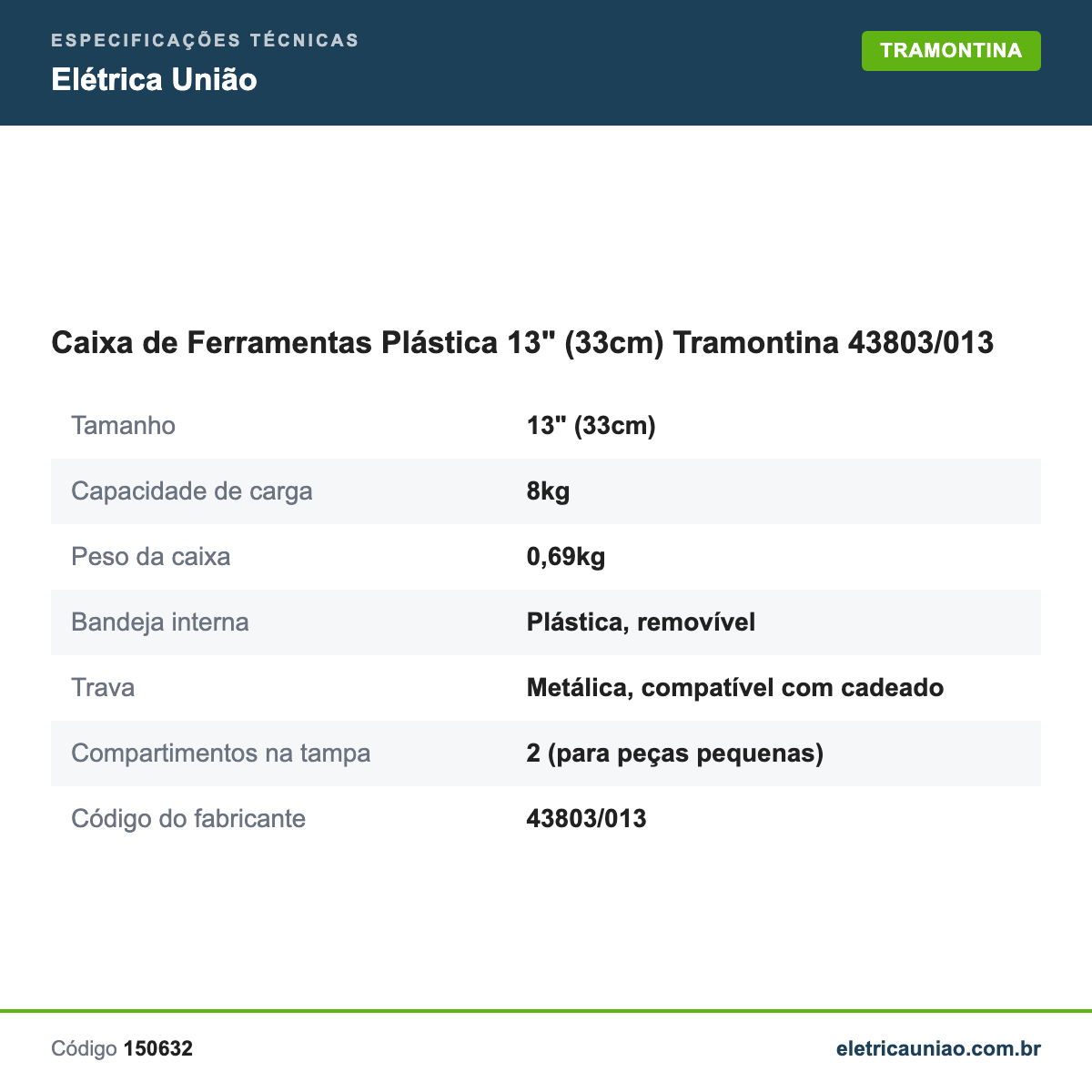 Especificações técnicas de Caixa de Ferramentas Plástica 13" (33cm) Tramontina 43803/013