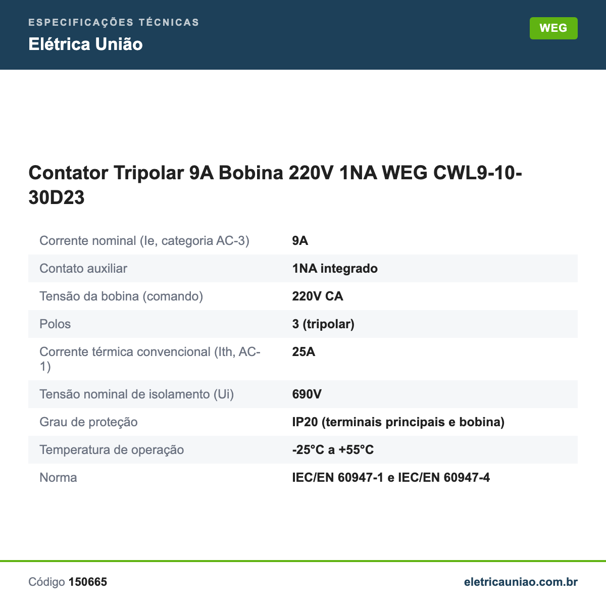 Especificações técnicas de Contator Tripolar 9A Bobina 220V 1NA WEG CWL9-10-30D23