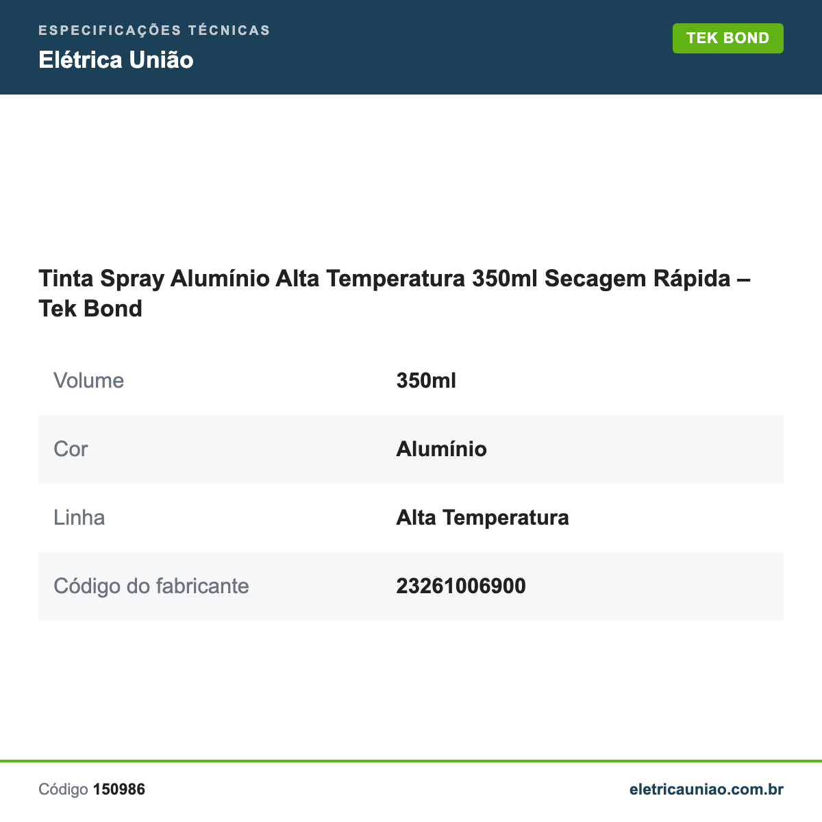 Especificações técnicas de Tinta Spray Alumínio Alta Temperatura 350ml Secagem Rápida – Tek Bond