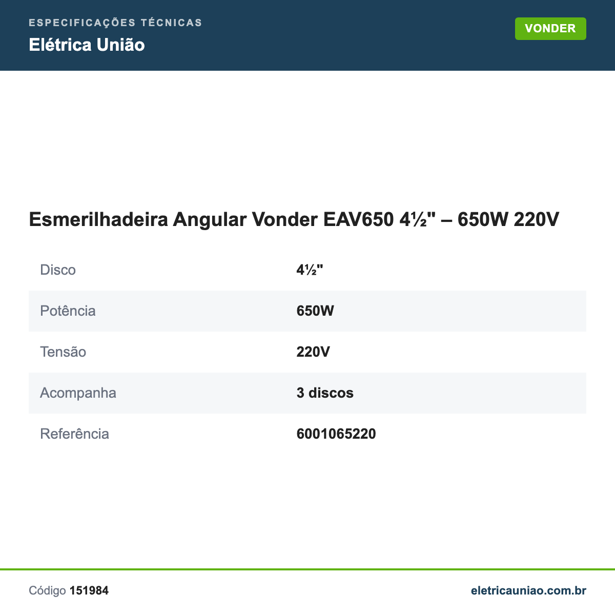 Especificações técnicas de Esmerilhadeira Angular Vonder EAV650 4½" – 650W 220V