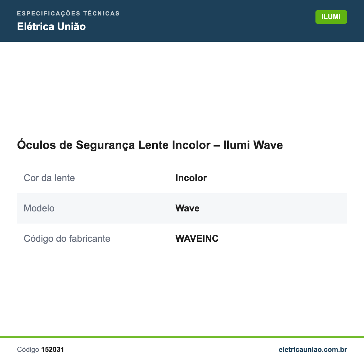 Especificações técnicas de Óculos de Segurança Lente Incolor – Ilumi Wave
