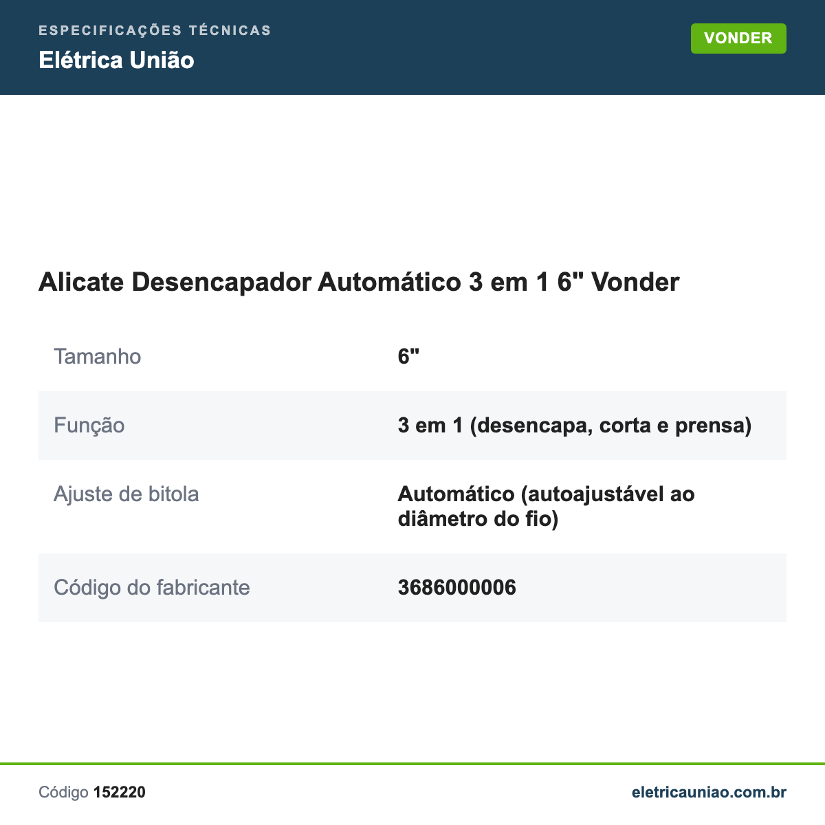 Especificações técnicas de Alicate Desencapador Automático 3 em 1 6" Vonder