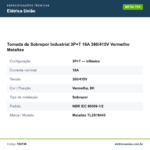 Especificações técnicas de Tomada de Sobrepor Industrial 3P+T 16A 380/415V Vermelho Metaltex