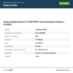 Especificações técnicas de Antena Digital Interna TV UHF/HDTV Sinal Ampliado Intelbras - 4142025