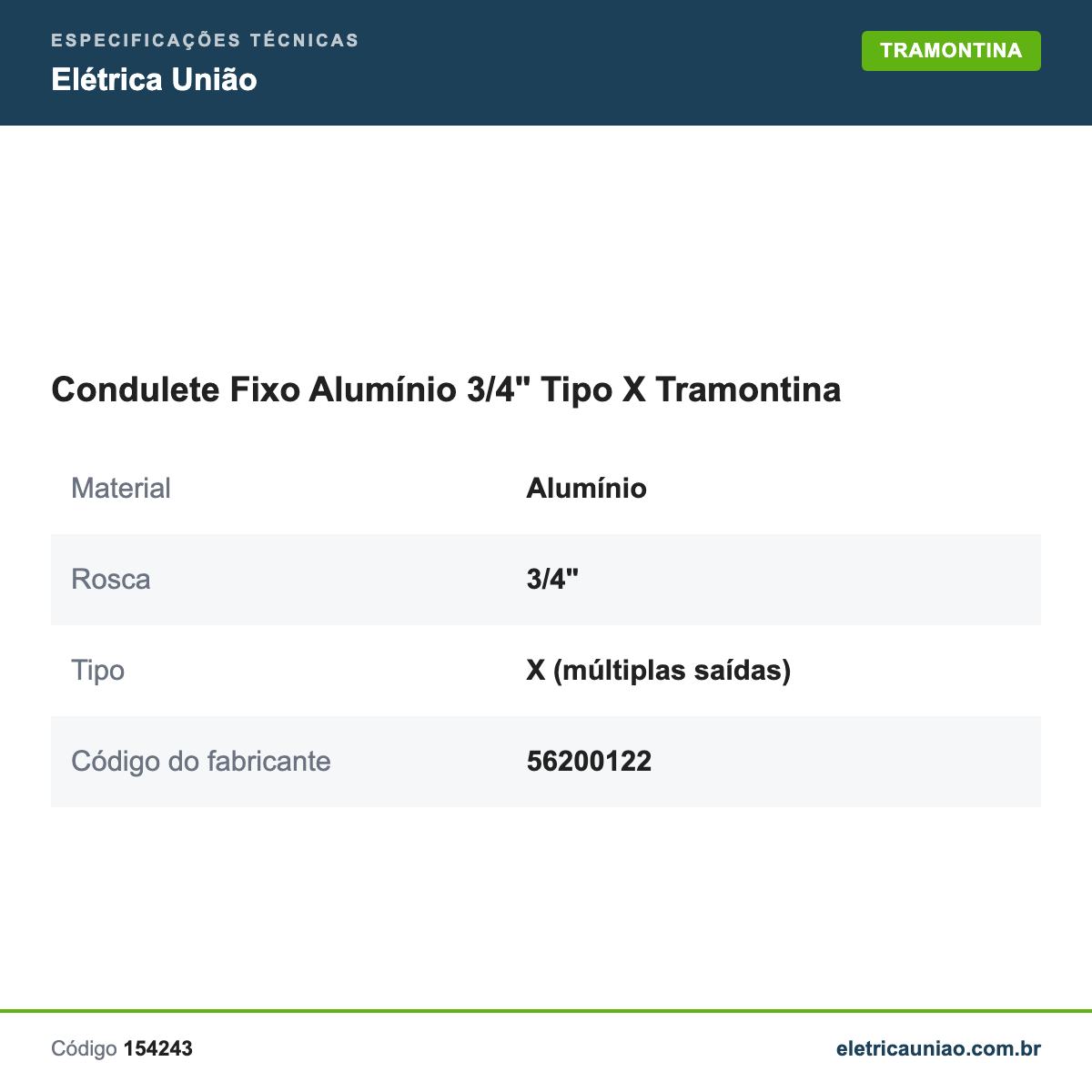 Especificações técnicas de Condulete Fixo Alumínio 3/4" Tipo X Tramontina