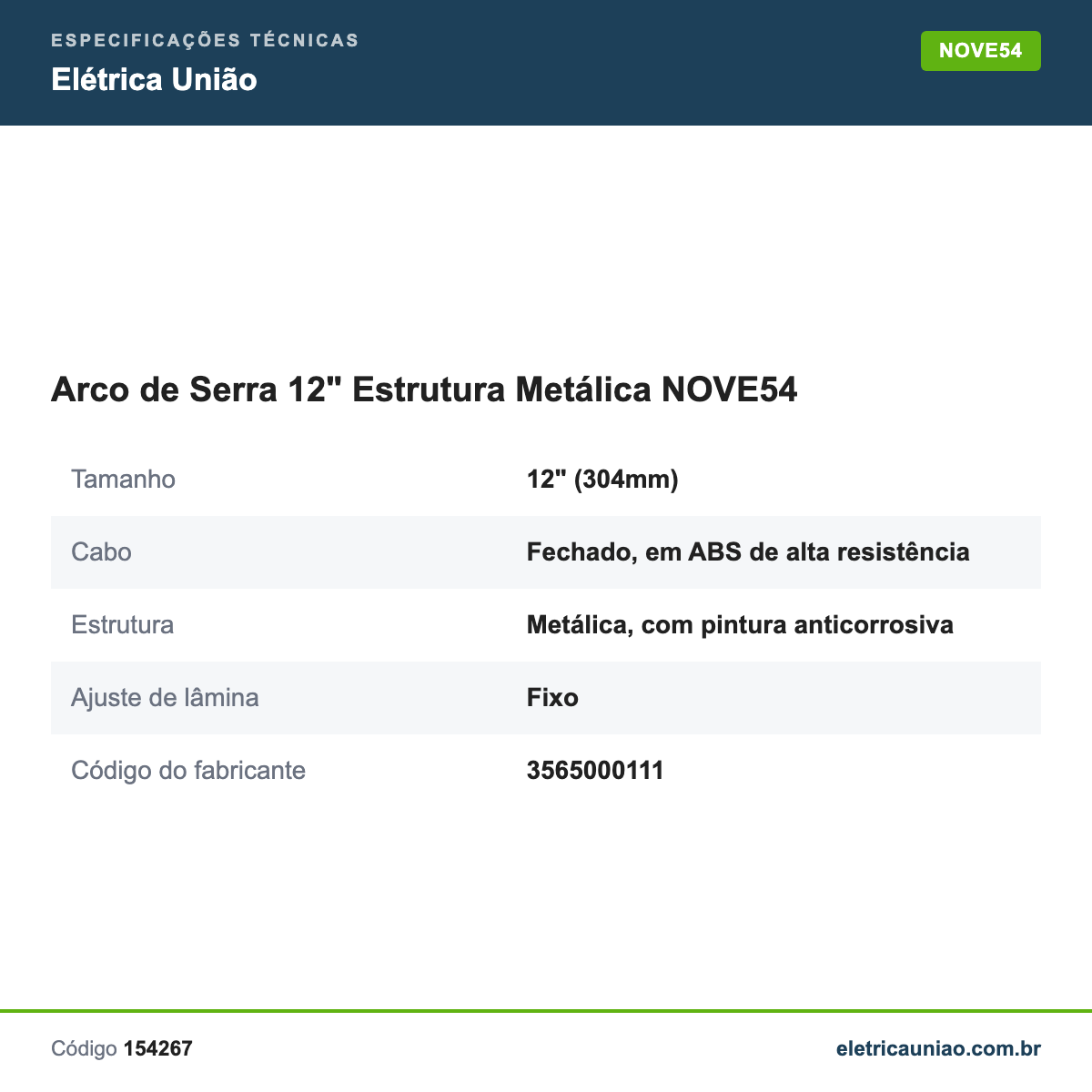 Especificações técnicas de Arco de Serra 12" Estrutura Metálica NOVE54