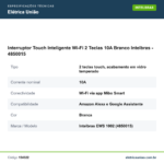 Especificações técnicas de Interruptor Touch Inteligente Wi-Fi 2 Teclas 10A Branco Intelbras - 4850015