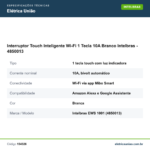 Especificações técnicas de Interruptor Touch Inteligente Wi-Fi 1 Tecla 10A Branco Intelbras - 4850013