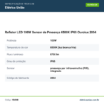 Especificações técnicas de Refletor LED 100W Sensor de Presença 6500K IP65 Ourolux 2854