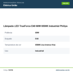 Especificações técnicas de Lâmpada LED TrueForce E40 60W 6500K Industrial Philips