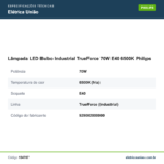 Especificações técnicas de Lâmpada LED Bulbo Industrial TrueForce 70W E40 6500K Philips