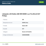 Especificações técnicas de Lâmpada LED Bulbo A60 9W 6500K Luz Fria Bivolt E27 Philips