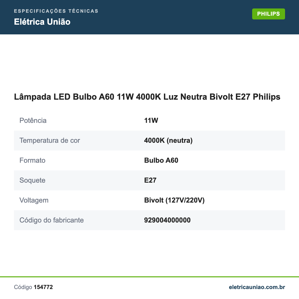 Especificações técnicas de Lâmpada LED Bulbo A60 11W 4000K Luz Neutra Bivolt E27 Philips