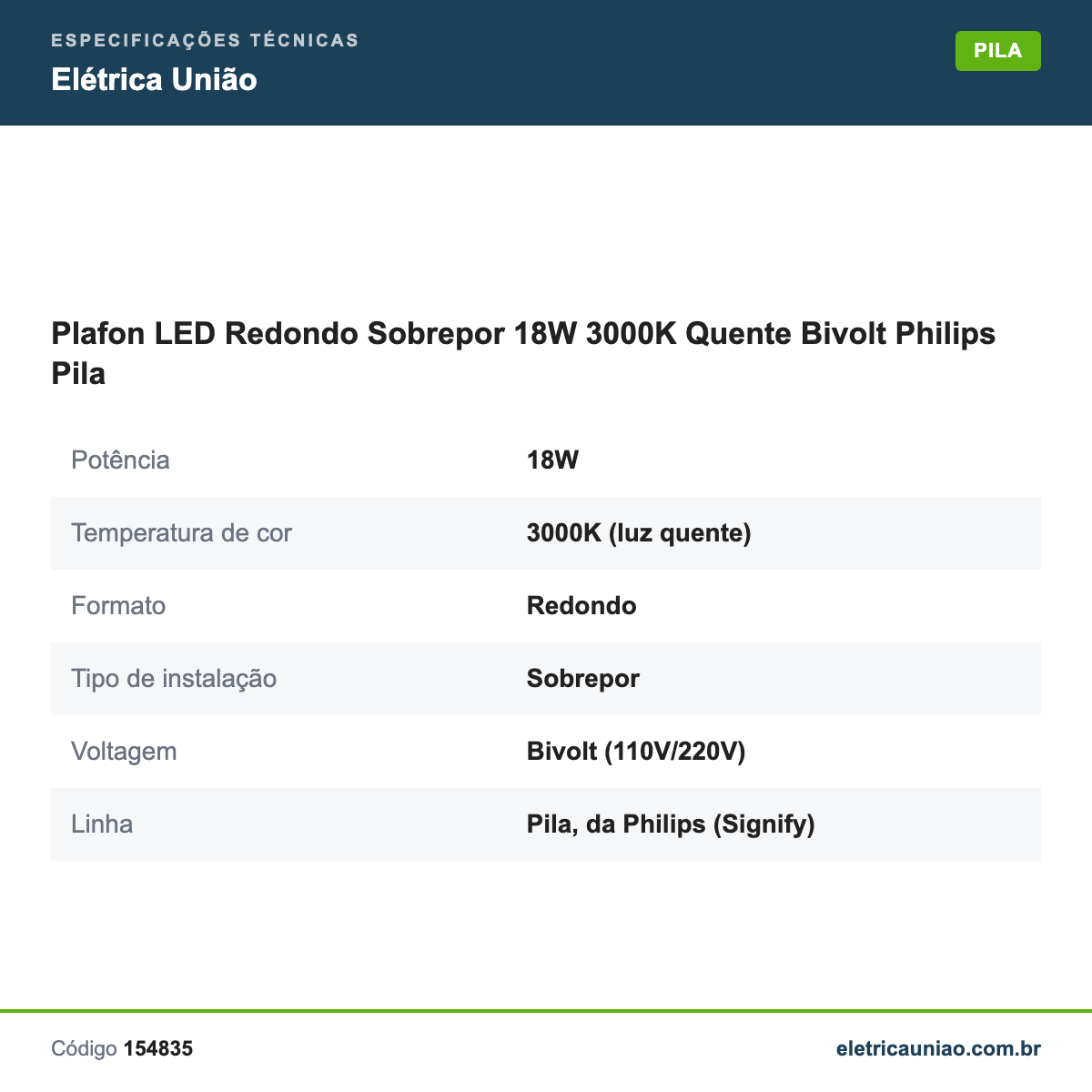 Especificações técnicas de Plafon LED Redondo Sobrepor 18W 3000K Quente Bivolt Philips Pila