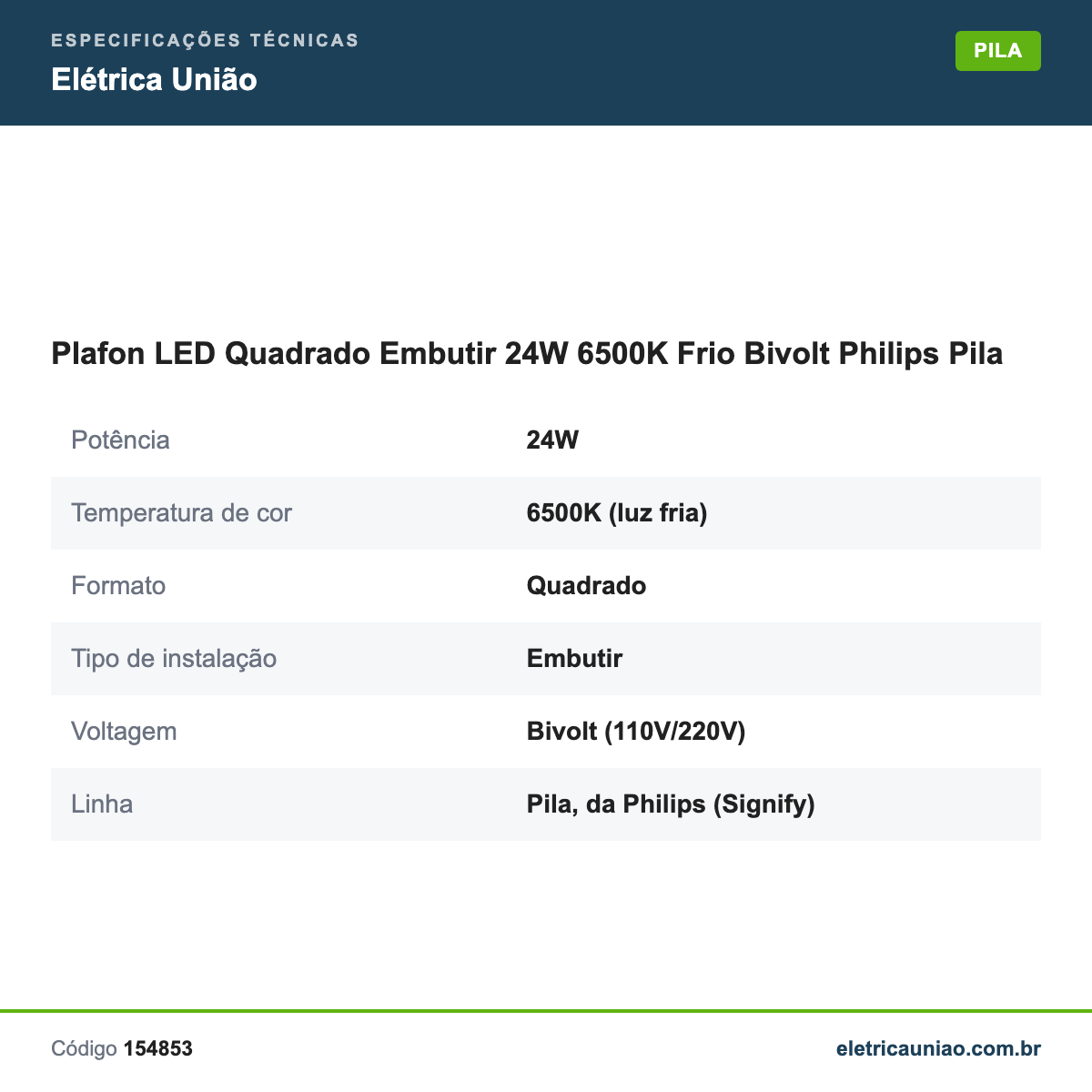 Especificações técnicas de Plafon LED Quadrado Embutir 24W 6500K Frio Bivolt Philips Pila