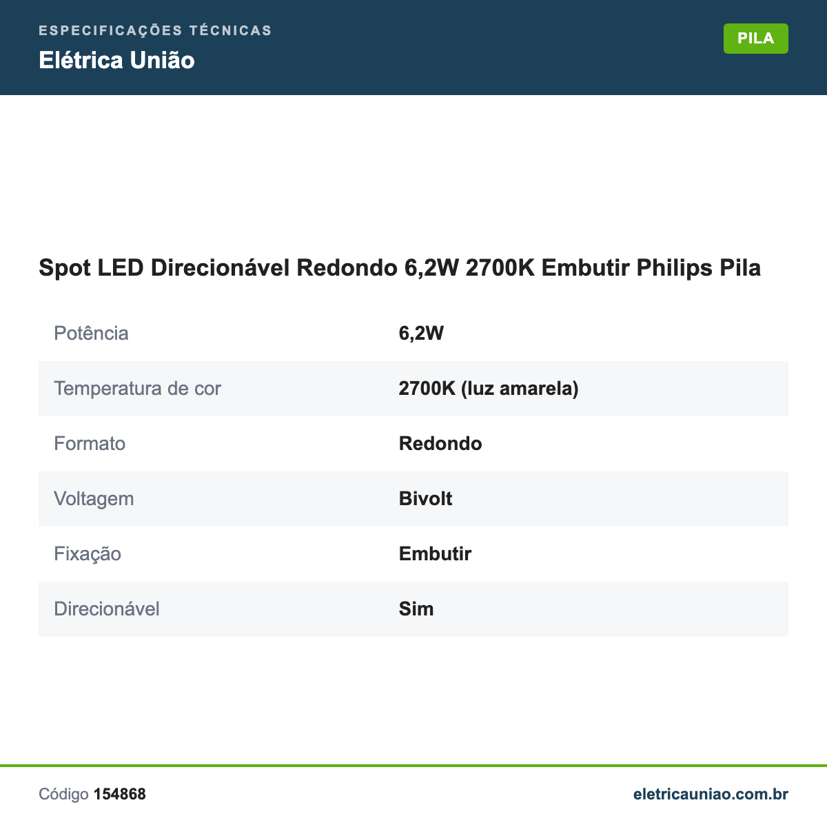 Especificações técnicas de Spot LED Direcionável Redondo 6,2W 2700K Embutir Philips Pila