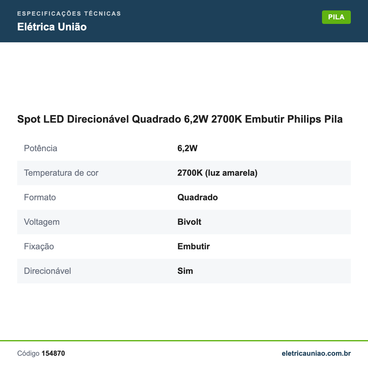 Especificações técnicas de Spot LED Direcionável Quadrado 6,2W 2700K Embutir Philips Pila