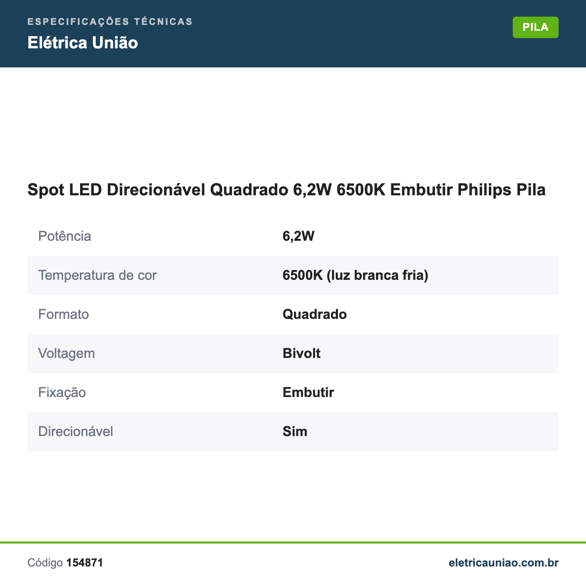 Especificações técnicas de Spot LED Direcionável Quadrado 6,2W 6500K Embutir Philips Pila