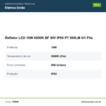 Especificações técnicas de Refletor LED 10W 6500K BF BIV IP65 PT 800LM G1 Pila