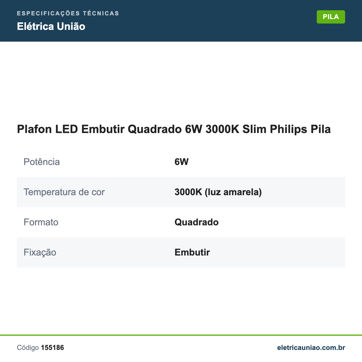 Especificações técnicas de Plafon LED Embutir Quadrado 6W 3000K Slim Philips Pila