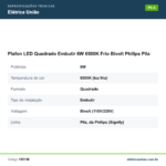 Especificações técnicas de Plafon LED Quadrado Embutir 6W 6500K Frio Bivolt Philips Pila