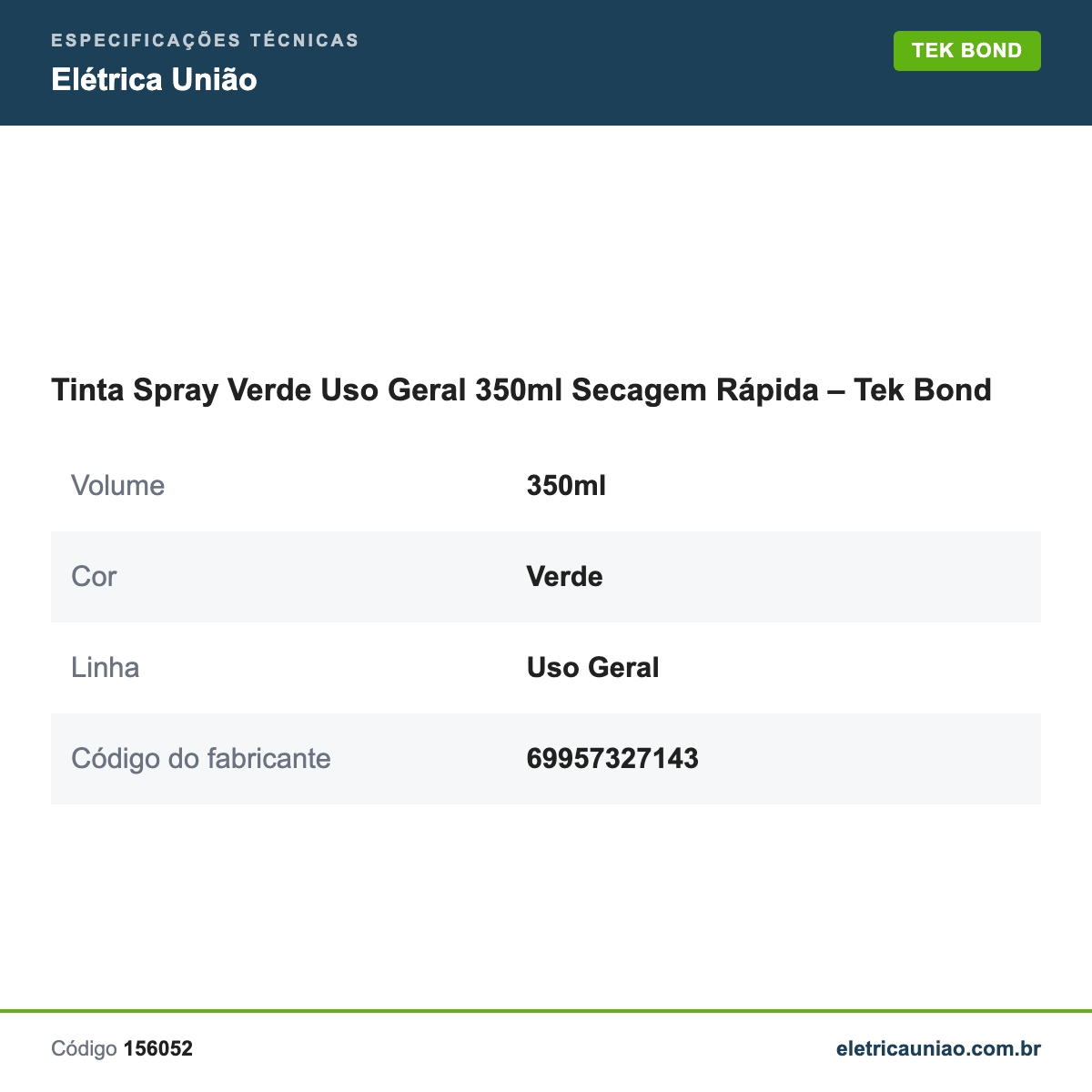 Especificações técnicas de Tinta Spray Verde Uso Geral 350ml Secagem Rápida – Tek Bond