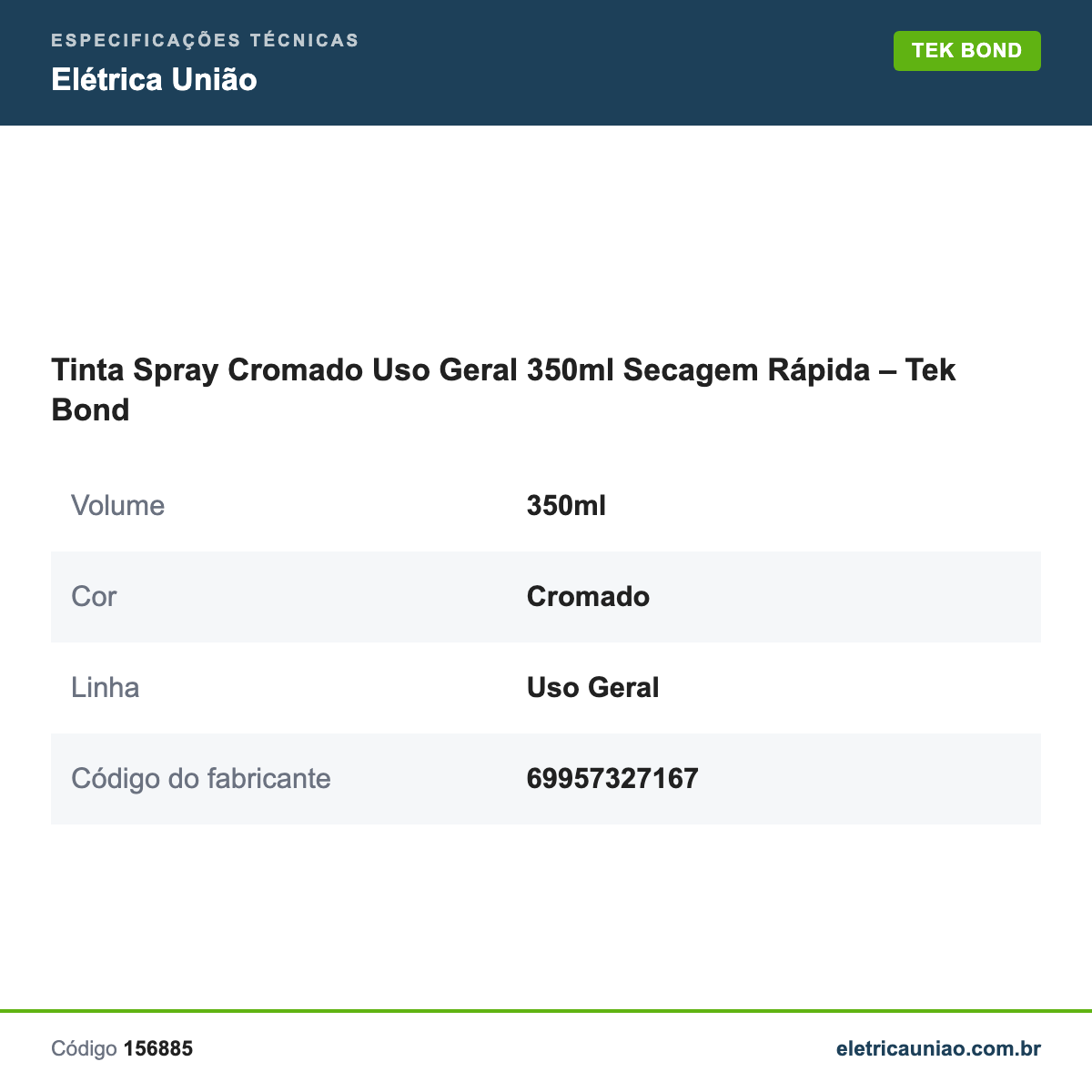 Especificações técnicas de Tinta Spray Cromado Uso Geral 350ml Secagem Rápida – Tek Bond