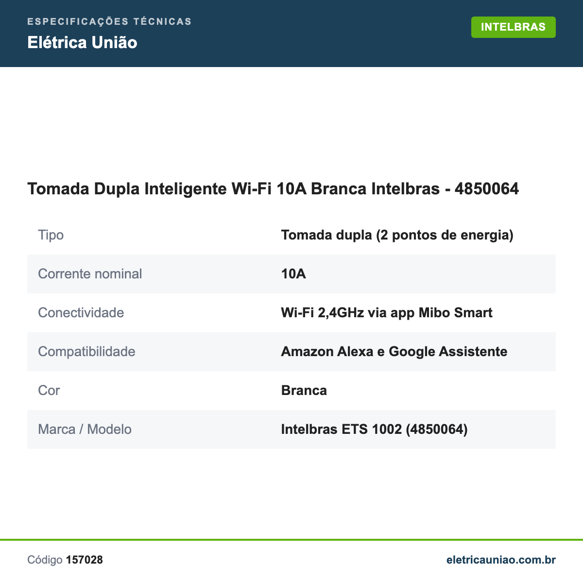 Especificações técnicas de Tomada Dupla Inteligente Wi-Fi 10A Branca Intelbras - 4850064