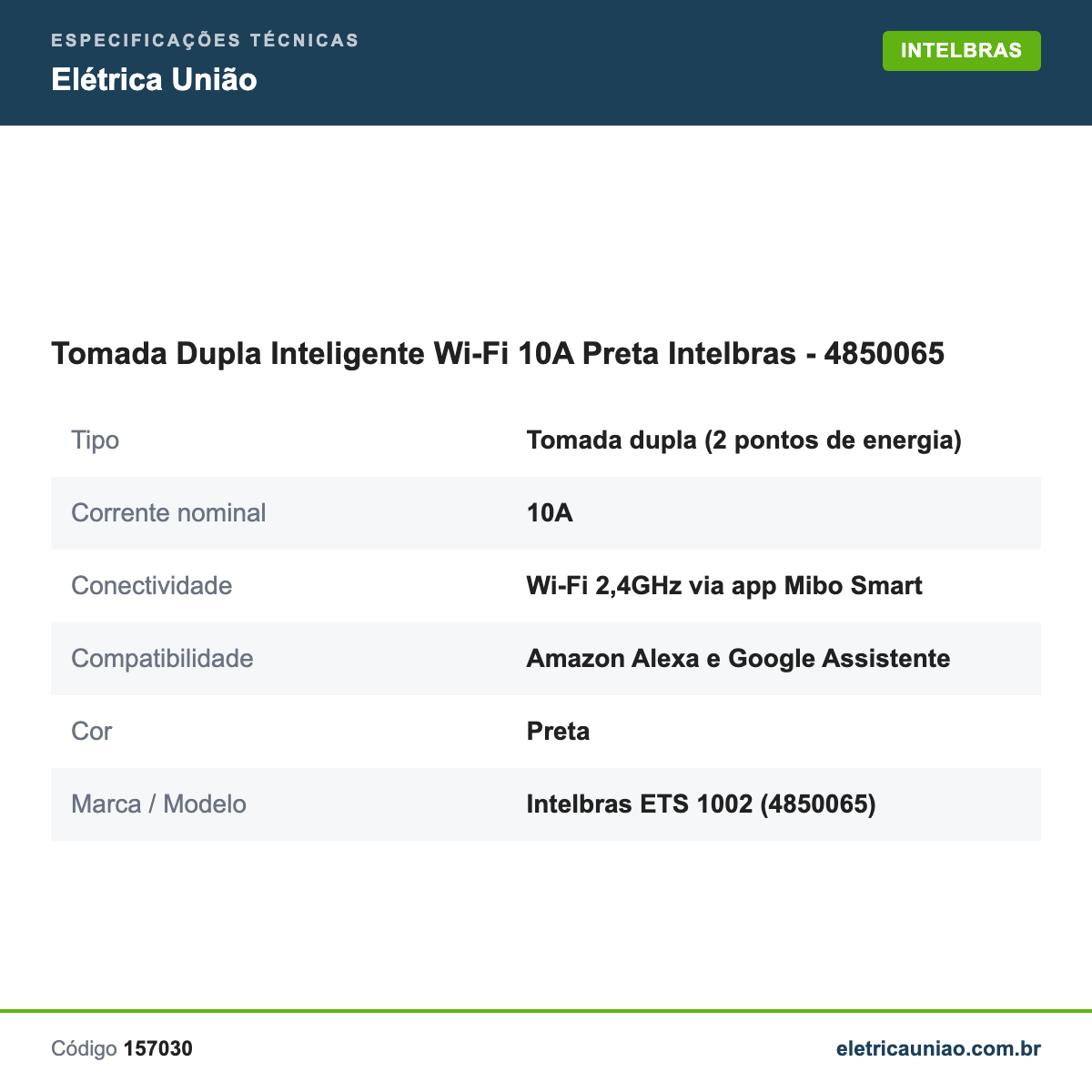Especificações técnicas de Tomada Dupla Inteligente Wi-Fi 10A Preta Intelbras - 4850065
