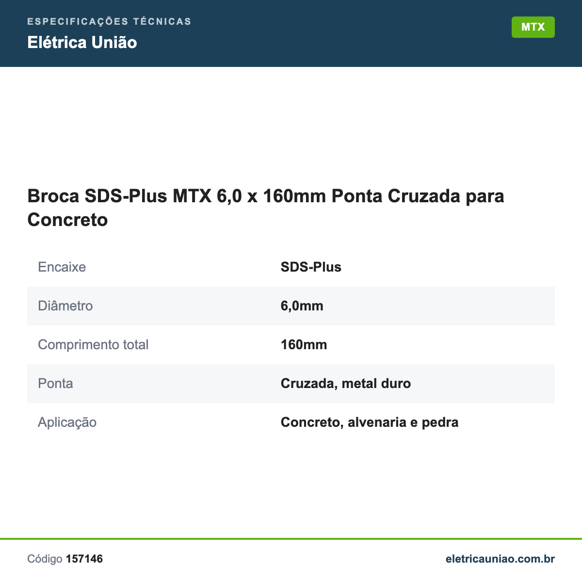 Especificações técnicas de Broca SDS-Plus MTX 6,0 x 160mm Ponta Cruzada para Concreto