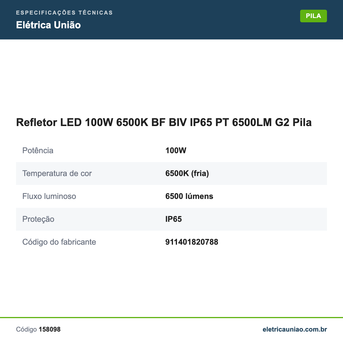 Especificações técnicas de Refletor LED 100W 6500K BF BIV IP65 PT 6500LM G2 Pila